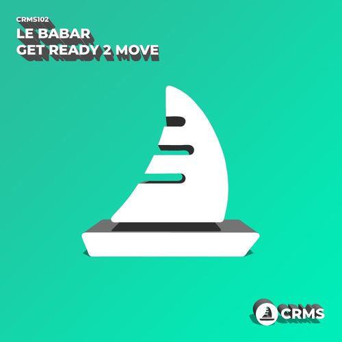 Le Babar - Get Ready 2 Move / CRMS Records