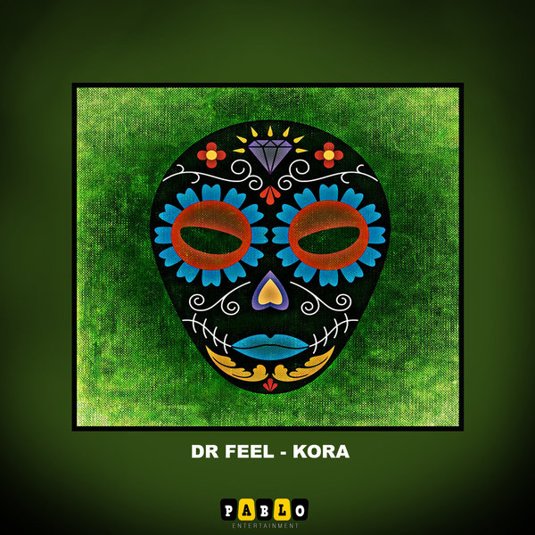 Dr Feel - Kora / Pablo Entertainment