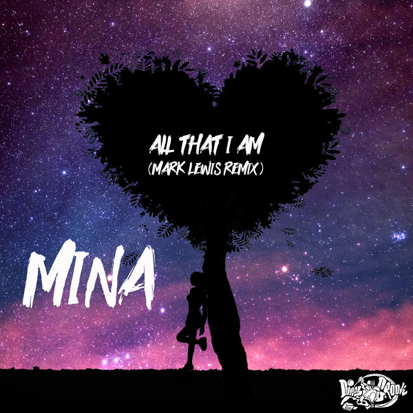 Mina - All That I Am (Mark Lewis Remix) / Dipps Groove