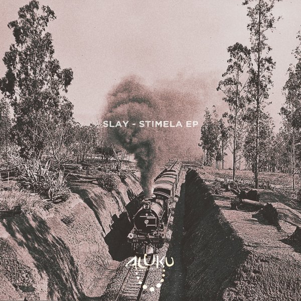 Slay - Stimela EP / Aluku Records