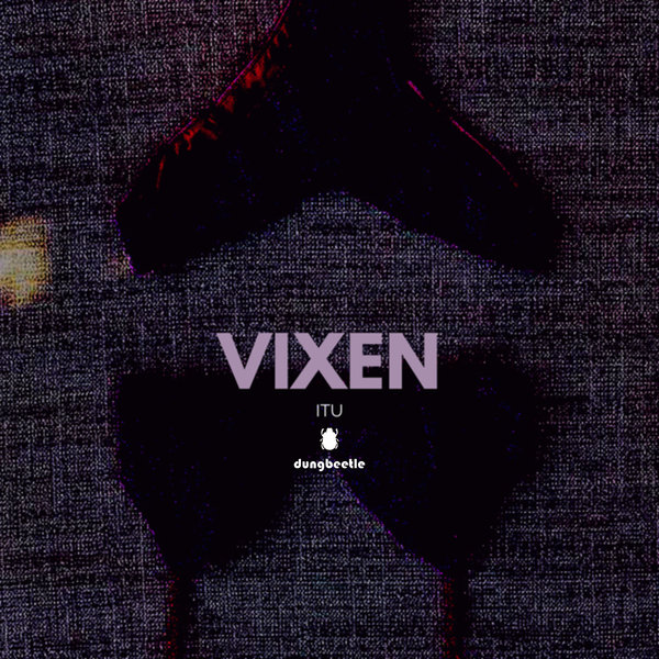 Itu - Vixen / Dung Beetle Records