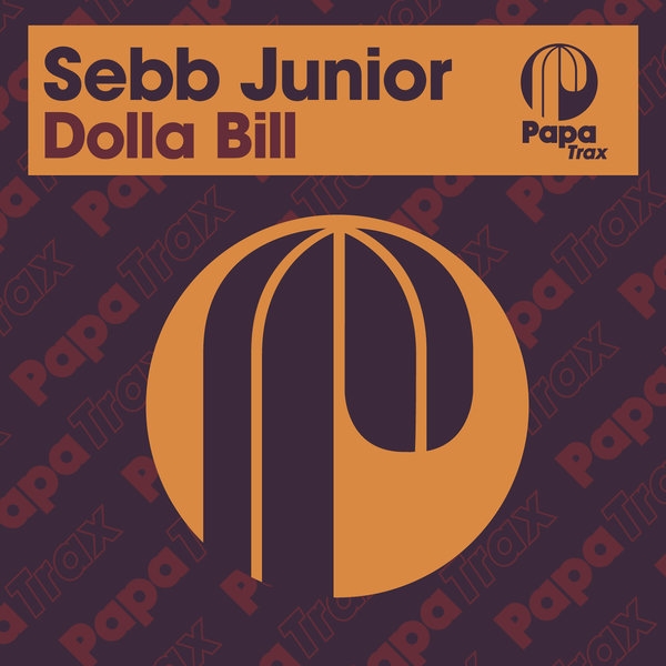 Sebb Junior - Dolla Bill / Papa Trax