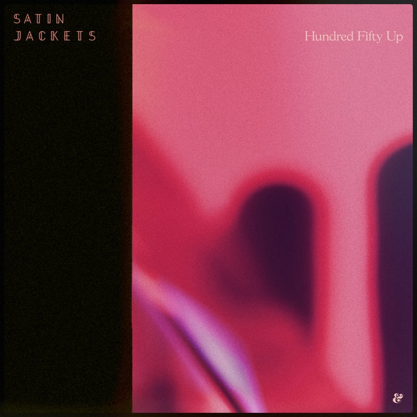 Satin Jackets - Hundred Fifty Up / Eskimo Recordings