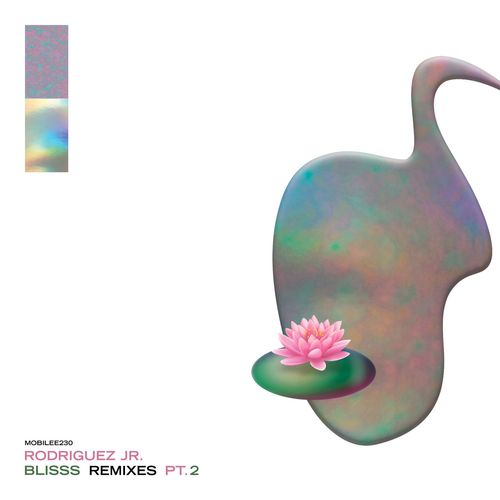 Rodriguez Jr. - Blisss Remixes Pt. 2 / Mobilee Records