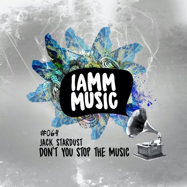 Jack Stardust - Don't You Stop the Music / IAMM MUSIC
