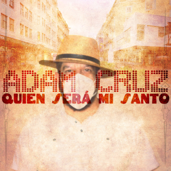 Adam Cruz - Quien Sera Mi Santo / Mixtape Sessions