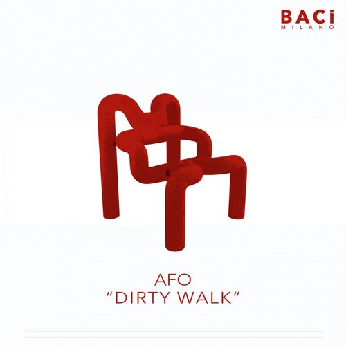 Afo - Dirty Walk / Baci Milano