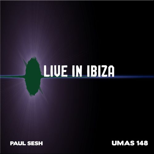 Paul Sesh - Live In Ibiza / Uno Mas Digital Recordings