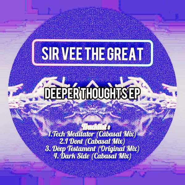 Sir Vee The Great - Deeper Thoughts / Your Deep Is Not My Deep