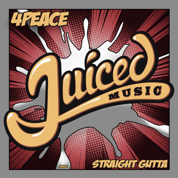 4Peace - Straight Gutta / Juiced Music