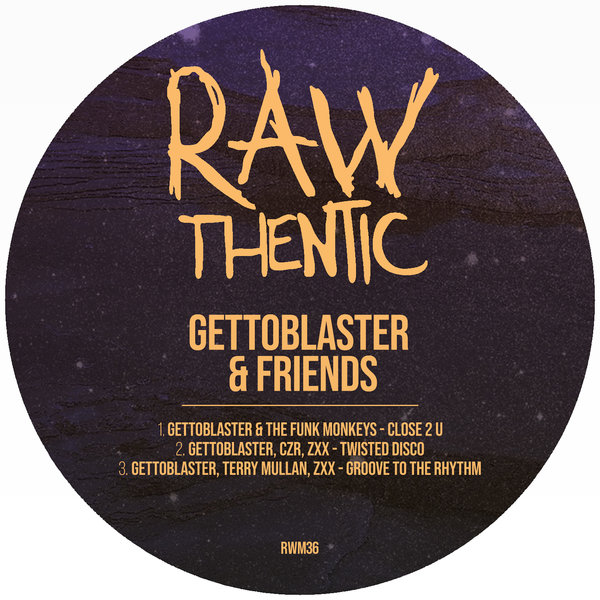 Gettoblaster - Gettoblasters & Friends / Rawthentic