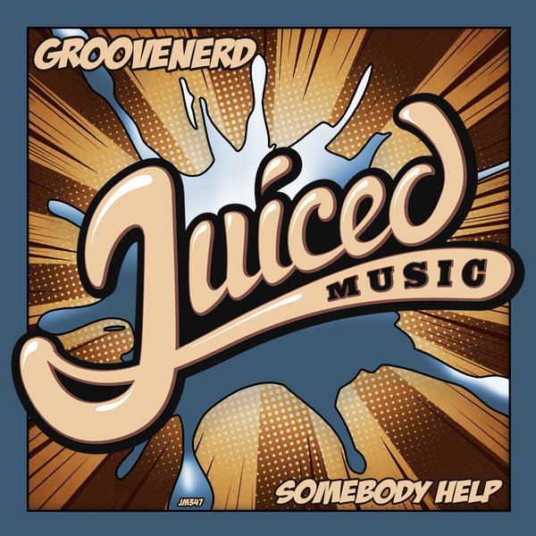 Groovenerd - Somebody Help / Juiced Music