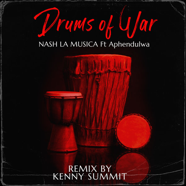 Nash La Musica - Drums of War (feat. Aphendulwa) / issa'min
