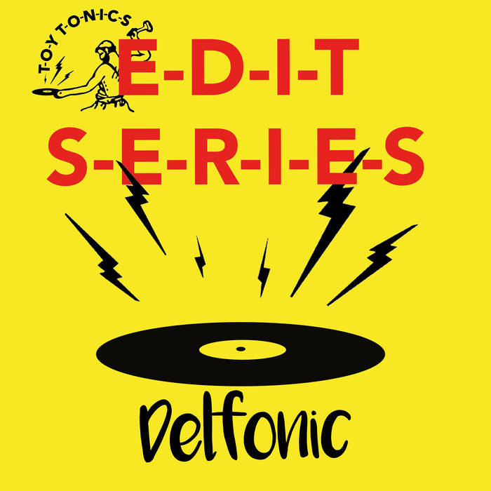 Delfonic - Edit series / Toy Tonics
