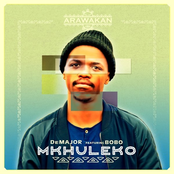 DeMajor ft Bobo - Mkhuleko / Arawakan