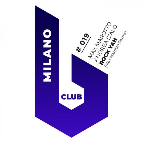 Max Marotto & Andrea d'Alo - Rock Yah (Max Marotto Remix) / B Club Milano