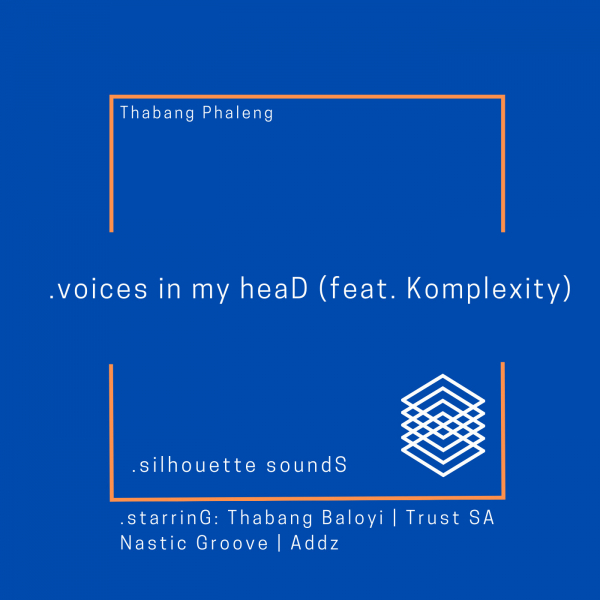 Thabang Phaleng - .voices in my heaD (feat. Komplexity) / Silhouette Sounds