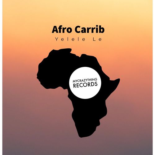 Afro Carrib - Yelele Le / Mycrazything Records