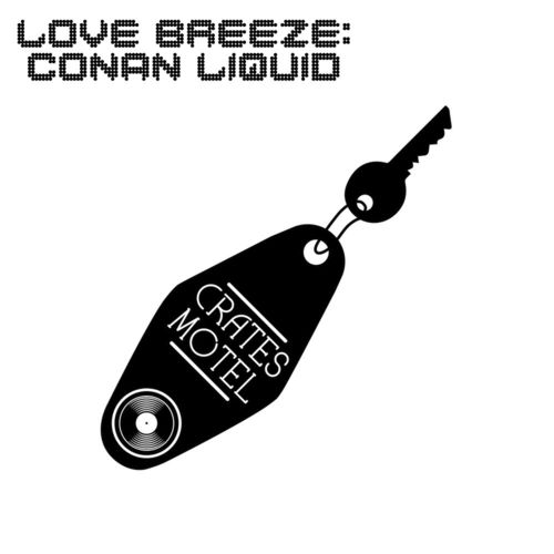 Conan Liquid - Love Breeze (Period Authentic Mix) / Crates Motel Records