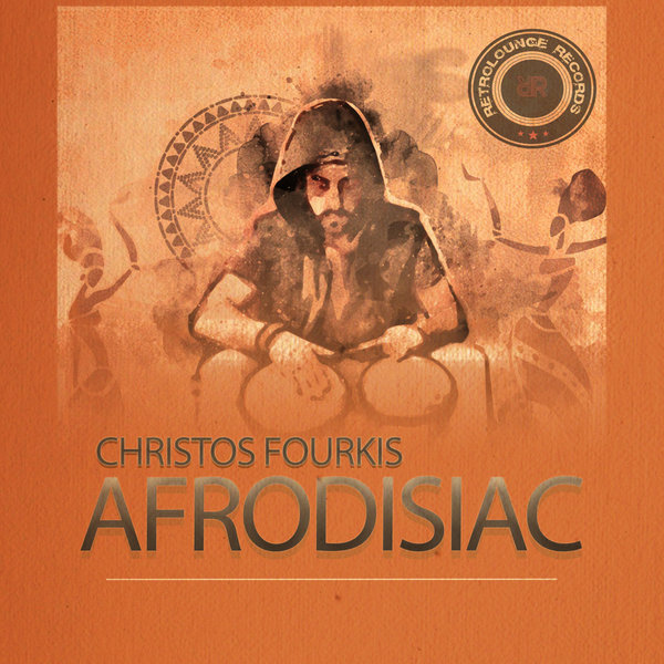 Christos Fourkis - Afrodisiac / Retrolounge Records
