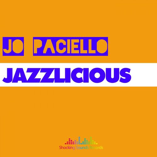 Jo Paciello - Jazzlicious (Jazzy Mix) / Shocking Sounds Records