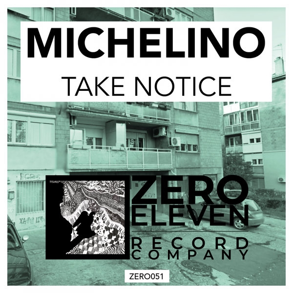 Michelino - Take Notice / Zero Eleven Record Company