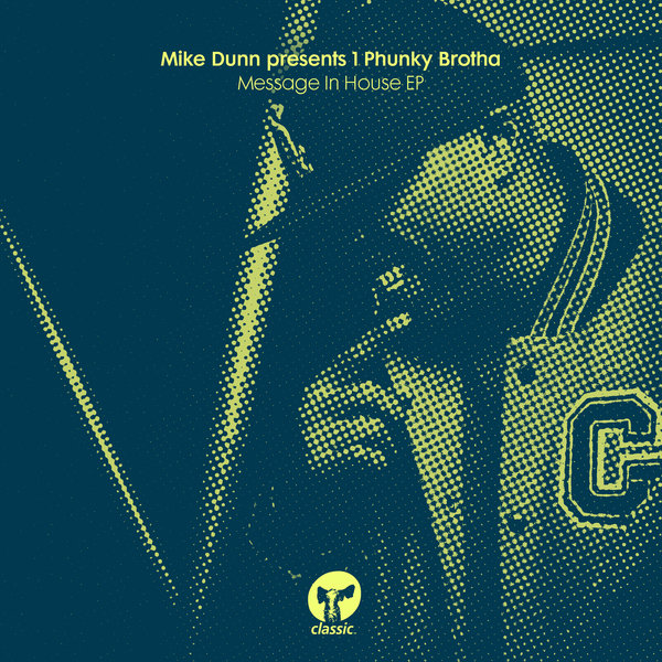Mike Dunn - Message In House EP / Classic Music Company