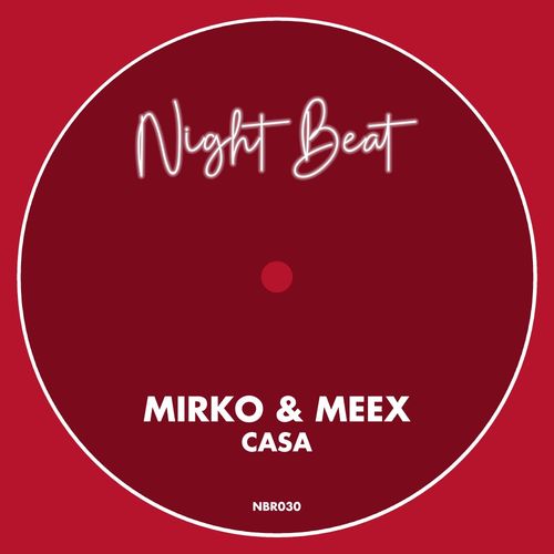 Mirko & Meex - Casa / Night Beat Records