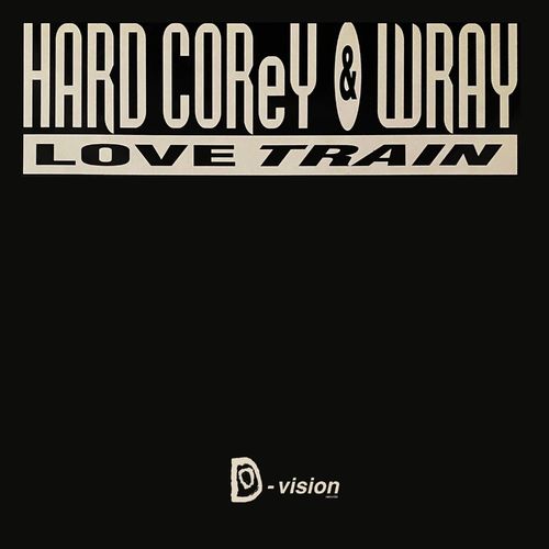 Hard Corey & Wray - Love Train / D:Vision