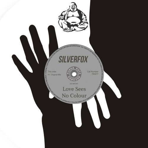 Silverfox - Love Sees No Colour / FOX Pukka Kutz Records