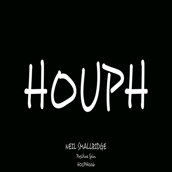 Neil Smallridge - Positive Spin / HOUPH