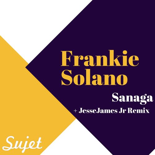 Frankie Solano - Sanaga / Sujet Musique