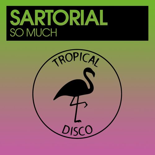 Sartorial - So Much / Tropical Disco Records