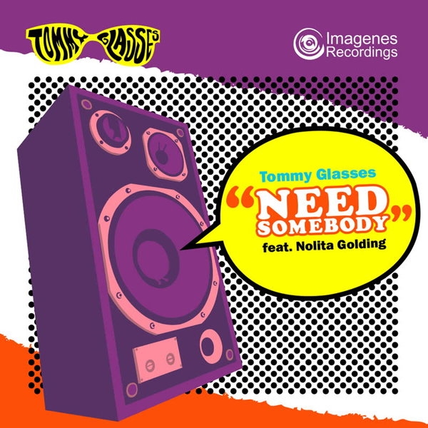 Tommy Glasses - Need Somebody (feat. Nolita Golding) / Imagenes