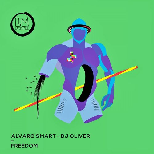 Alvaro Smart & DJ Oliver - Freedom / Lapsus Music