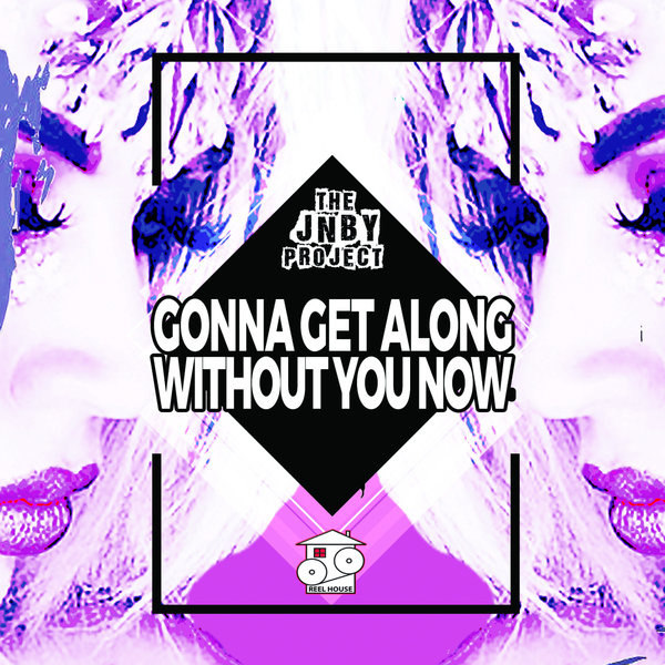 The JNBY Project - Gonna Get Along Without You Now / ReelHouse Records