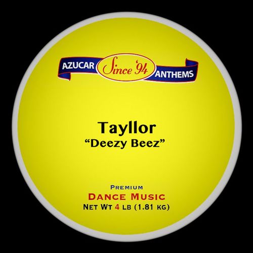 Tayllor - Deezy Beez / Azucar Distribution