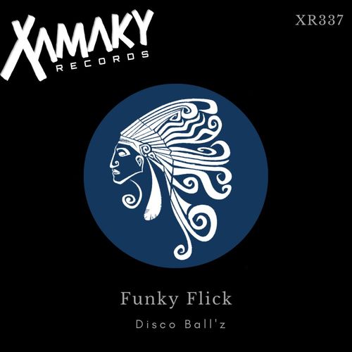 Disco Ball'z - Funky Flick / Xamaky Records