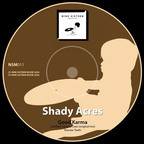 Shady Acres - Good Karma / Nine Sixteen Muzik