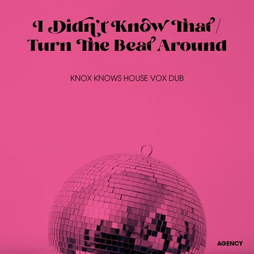 Agency - I Didn't Know That / Turn The Beat Around / Anticodon