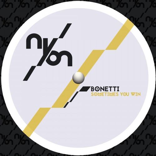 Bonetti - Sometimes You Win / NYON Records