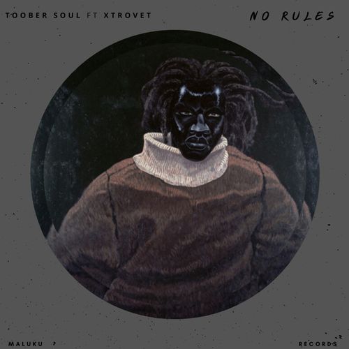 Toober Soul, XtrovetDJ - No Rules / Maluku Records