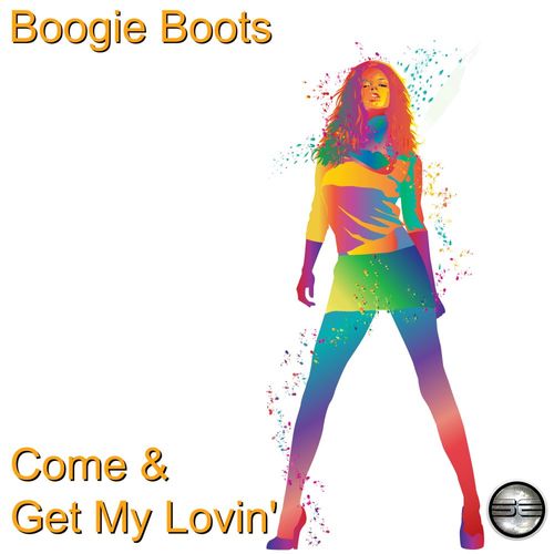 Boogie Boots - Come & Get My Lovin' / Soulful Evolution