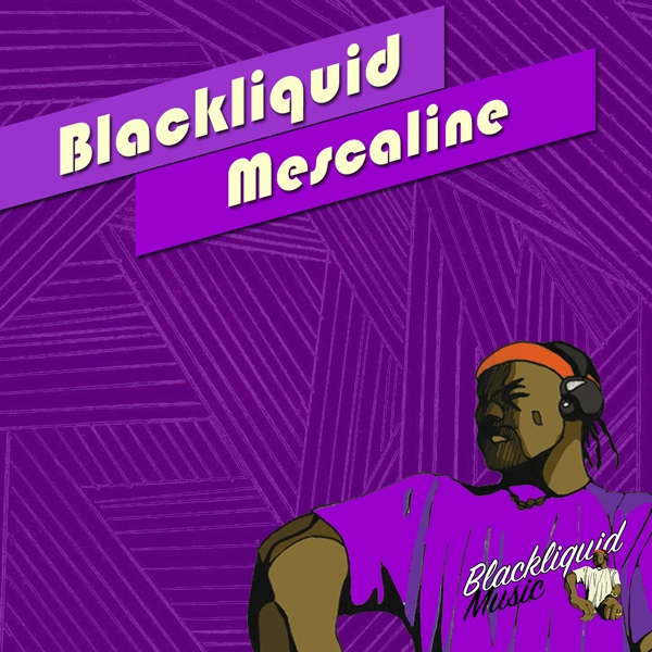 Blackliquid - Mescaline / Blackliquid Music