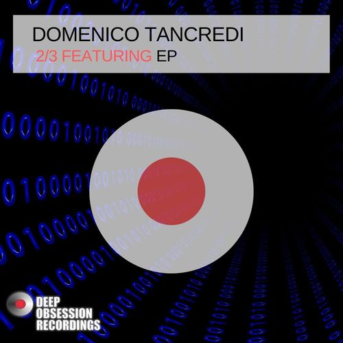 Domenico Tancredi - 2/3 Featuring EP / Deep Obsession Recordings