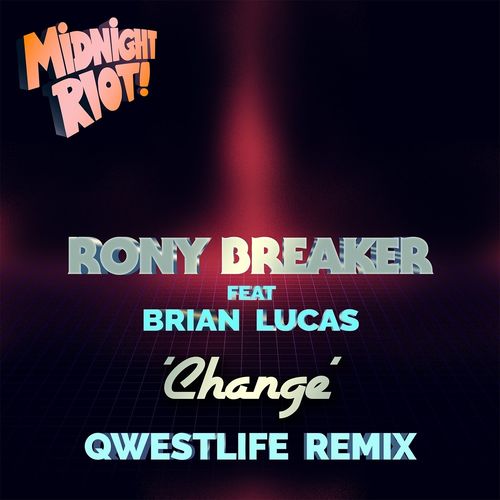 Rony Breaker ft Brian Lucas - Change / Midnight Riot