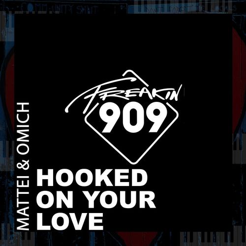 Mattei & Omich ft Ella - Hooked On Your Love / Freakin909