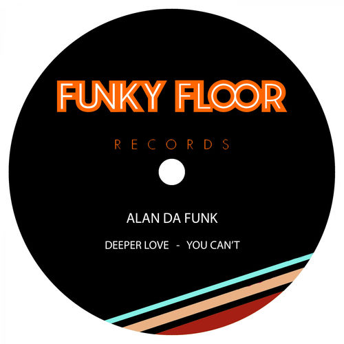 Alan Da Funk - Deeper Love EP / Funky Floor Records