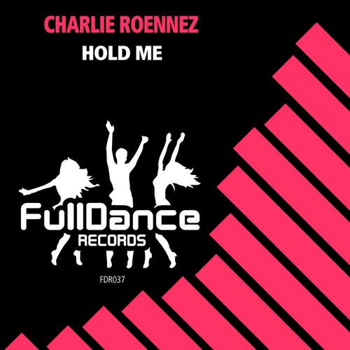 Charlie Roennez - Hold Me / Full Dance Records