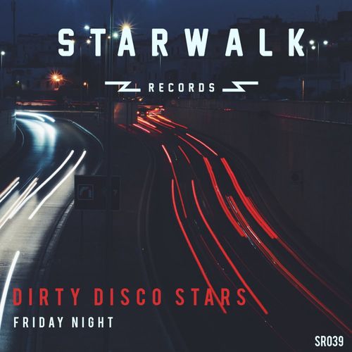 Dirty Disco Stars - Friday Night / Starwalk Records